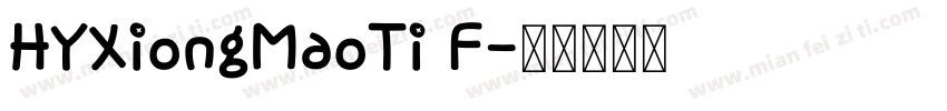 HYXiongMaoTi F字体转换